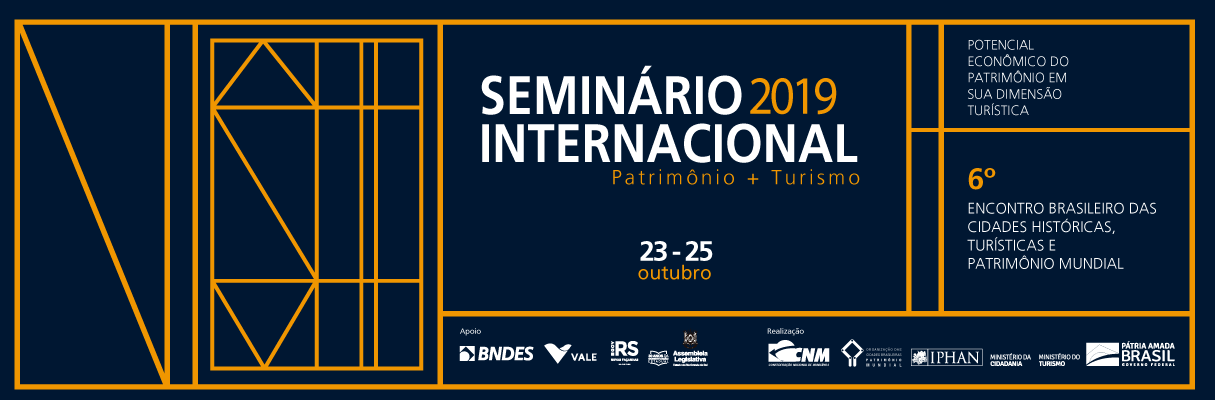 Seminário Internacional sobre Potencial Econômico do Patrimônio em sua Dimensão Turística e o 6º Encontro Brasileiro das Cidades Históricas, Turísticas e Patrimônio Mundial